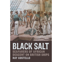 Black Salt: Seafarers of African Descent on British Ships
