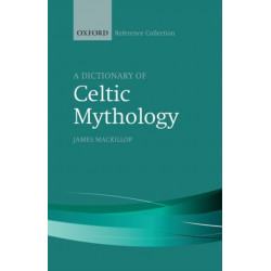 A Dictionary of Celtic Mythology