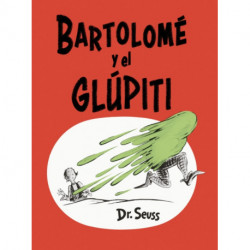 Bartolom  y el gl piti (Bartholomew and the Oobleck Spanish Edition)