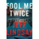 Fool Me Twice: A Novel