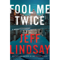 Fool Me Twice: A Novel