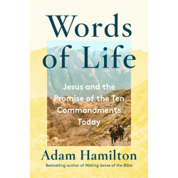 Words of Life: Jesus and the Promise of the Ten Commandments Today