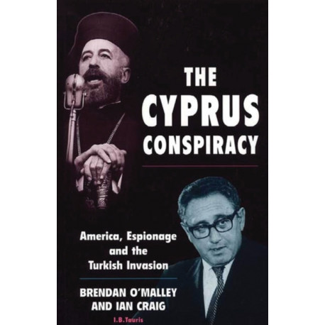 The Cyprus Conspiracy: America, Espionage and the Turkish Invasion