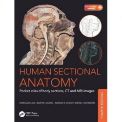 Human Sectional Anatomy: Pocket atlas of body sections, CT and MRI images, Fourth edition
