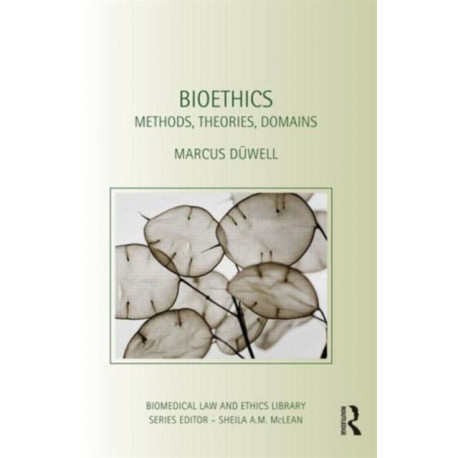 Bioethics: Methods, Theories, Domains