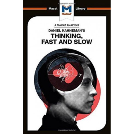 An Analysis of Daniel Kahneman's Thinking, Fast and Slow
