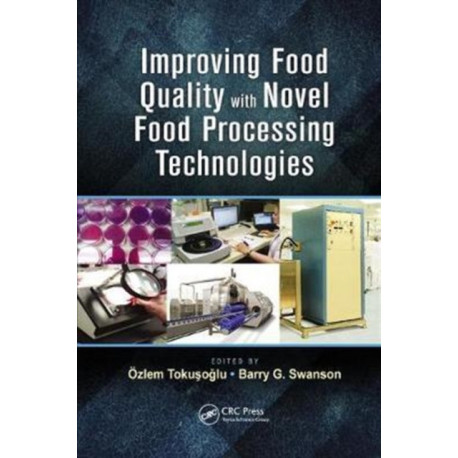 Improving Food Quality with Novel Food Processing Technologies