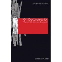 On Deconstruction: Theory and Criticism after Structuralism
