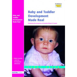 Baby and Toddler Development Made Real: Featuring the Progress of Jasmine Maya 0-2 Years