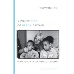 A White Side of Black Britain: Interracial Intimacy and Racial Literacy