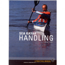 Sea Kayak Handling: A Practical Manual, Essential Knowledge for Beginner and Intermediate Paddlers