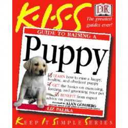 KISS Guide To Raising a Puppy