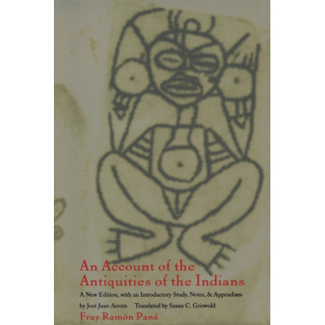 An Account of the Antiquities of the Indians: A New Edition, with an Introductory Study, Notes, and Appendices by Jose Juan Arrom