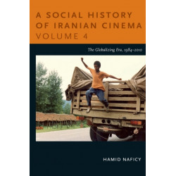 A Social History of Iranian Cinema, Volume 4: The Globalizing Era, 1984–2010