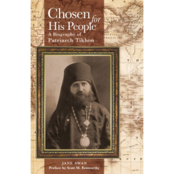 Chosen for His People: A Biography of Patriarch Tikhon