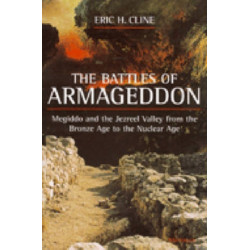 The Battles of Armageddon: Megiddo and the Jezreel Valley from the Bronze Age to the Nuclear Age