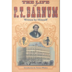 The Life of P. T. Barnum, Written by Himself