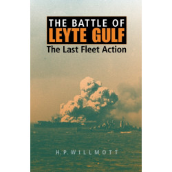 The Battle of Leyte Gulf: The Last Fleet Action