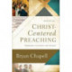 Christ–Centered Preaching – Redeeming the Expository Sermon: Redeeming the Expository Sermon