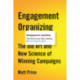 Engagement Organizing: The Old Art and New Science of Winning Campaigns