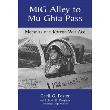 MiG Alley to Mu Ghia Pass: Memoirs of a Korean War Ace