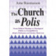 The Church As Polis: From Political Theology to Theological Politics As Exemplified by Jurgen Moltmann and Stanley Hauerwas
