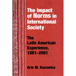 Impact of Norms in International Society: The Latin American Experience, 1881–2001