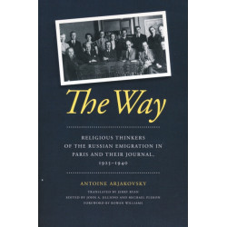 The Way: Religious Thinkers of the Russian Emigration in Paris and Their Journal, 1925-1940