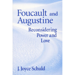 Foucault and Augustine: Reconsidering Power and Love