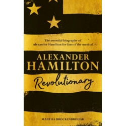 Alexander Hamilton: Revolutionary