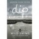 Dip: Wild Swims from the Borderlands
