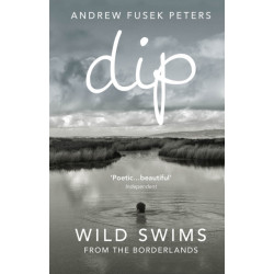 Dip: Wild Swims from the Borderlands
