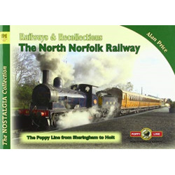 The Nostalgia Collection Volume 91 Railways & Recollections: The North Norfolk Railway