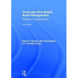 Corporate Real Estate Asset Management: Strategy and Implementation