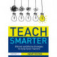 Teach Smarter: Efficient and Effective Strategies for Early Career Teachers