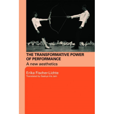 The Transformative Power of Performance: A New Aesthetics