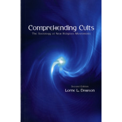 Comprehending Cults: The Sociology of New Religious Movements