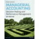 Managerial Accounting: Decision Making and Performance Improvement