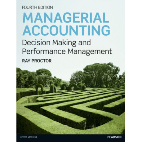 Managerial Accounting: Decision Making and Performance Improvement