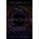The Vanished Birds: A Novel