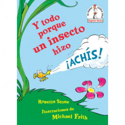 Y todo porque un insecto hizo  ach s! (Because a Little Bug Went Ka-Choo! Spanish Edition)