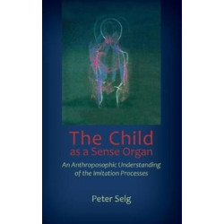 The Child as a Sense Organ: An Anthroposophic Understanding of Imitation Processes