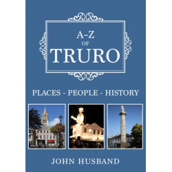 A-Z of Truro: Places-People-History