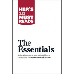 HBR'S 10 Must Reads: The Essentials: The Essentials
