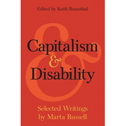 Capitalism and Disability: Selected Writings by Marta Russell