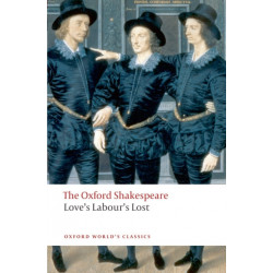 Love's Labour's Lost: The Oxford Shakespeare