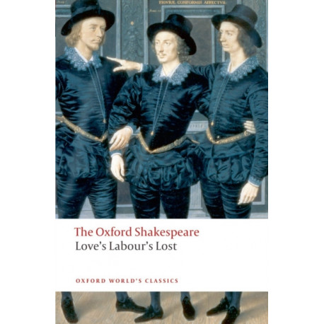 Love's Labour's Lost: The Oxford Shakespeare