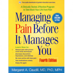 Managing Pain Before It Manages You, Fourth Edition: Fourth Edition