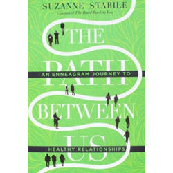 The Path Between Us: An Enneagram Journey to Healthy Relationships