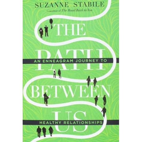 The Path Between Us: An Enneagram Journey to Healthy Relationships